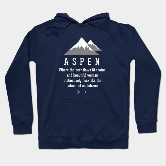 Aspen - where the beer flows like wine Hoodie by BodinStreet